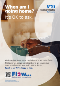Flow poster for patients showing someone making a cup of tea with the message 'When can I go home? It's ok to ask.'